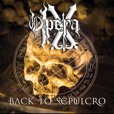 Opera IX: "Back To Sepulcro" – 2015